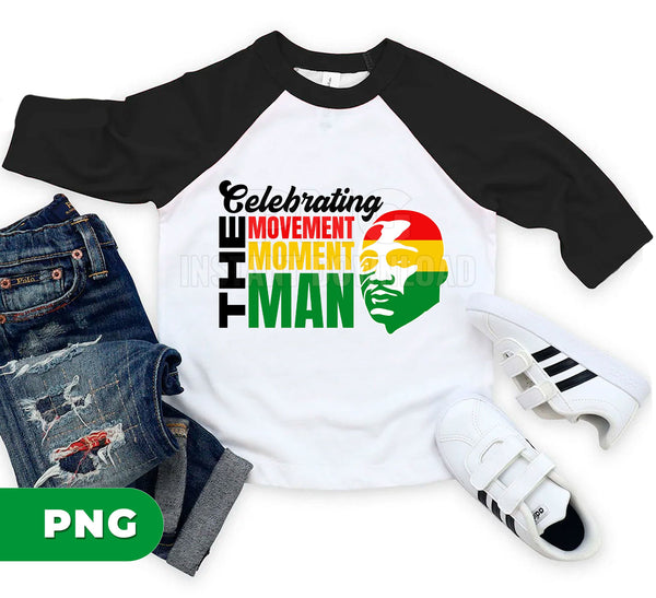 Celebrating the Movement Moment Man PNG, Black History Clipart, Civil Rights Leader Art, Afro Colors Design, Inspirational Quote