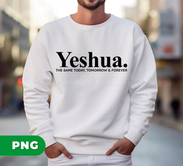 Yeshua Same Yesterday Today Forever Shirt, Christian Scripture Design, Faith Gift for Believers