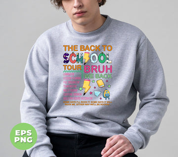The Back To School Tour, Bruh We Back, Some Days I'll Rock It, Some Days It Will Rock Me, Either Way We'll Be Rockin', Digital Files, Png Sublimation