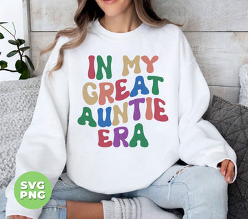 In My Great Auntie Era, Love My Auntie, Pregnancy Aunt, Love Aunt, Gift For Aunt, Digital Files, Png Sublimation