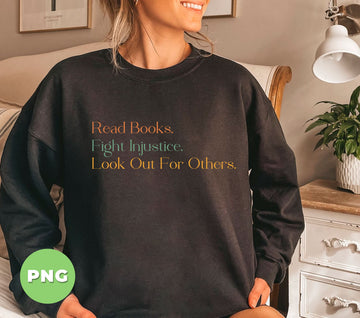 Read Banned Books, Fight Injustice, Look Out For Others, Progressive Teacher, Digital Files, Png Sublimation
