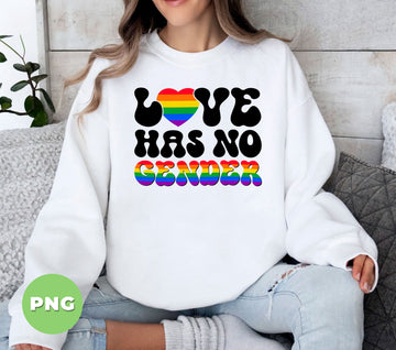 Lgbt Pride, Love Has No Gender, Rainbow Lgbt, Lgbtq Gift, Digital Files, Png Sublimation