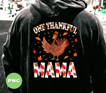 One Thankful Mama, Happy Thanksgiving, Turkey Gifts, Digital Files, Png Sublimation