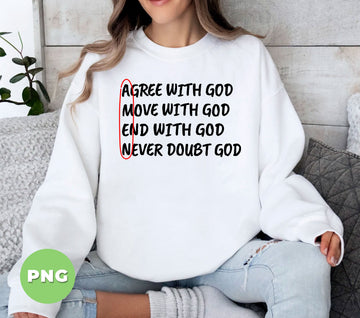 Amen, Agree With God, Move With God, End With God, Never Doubt God, Digital Files, Png Sublimation