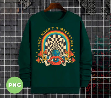 That Wasn't A Microdose, Psychedelic Festival, Trippy Gift, Digital Files, Png Sublimation