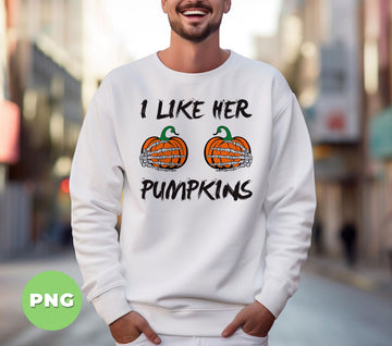 I Like Her Pumpkins, Funny Halloween Skeleton Hands Pumpkin Boobs, Couples Halloween