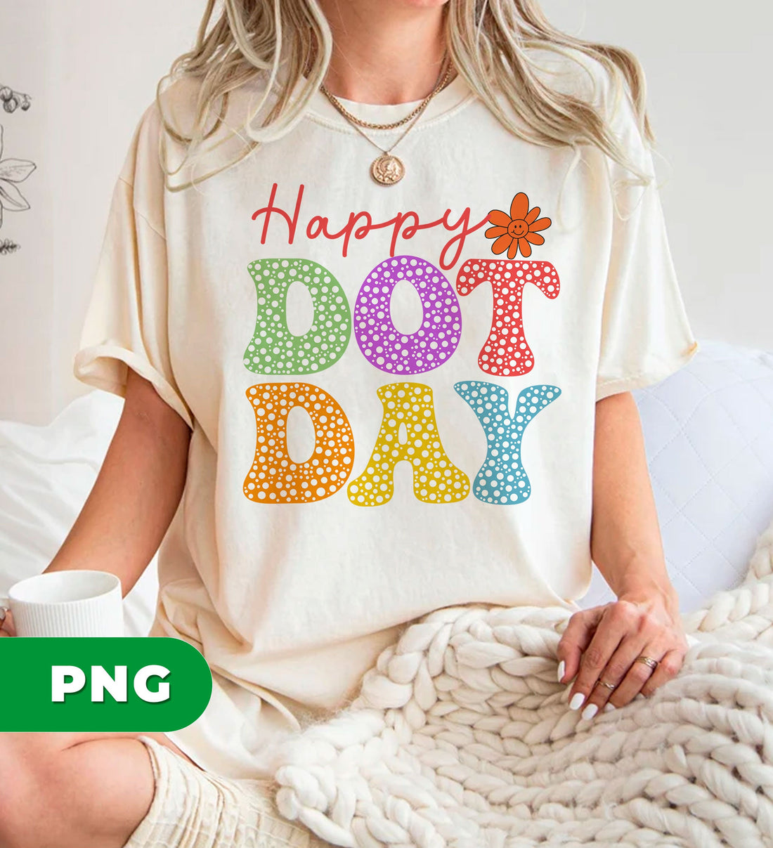 September Gift, Happy Dot Day, Make Your Mark, Happy Day, PNG For Shirt, PNG Sublimation