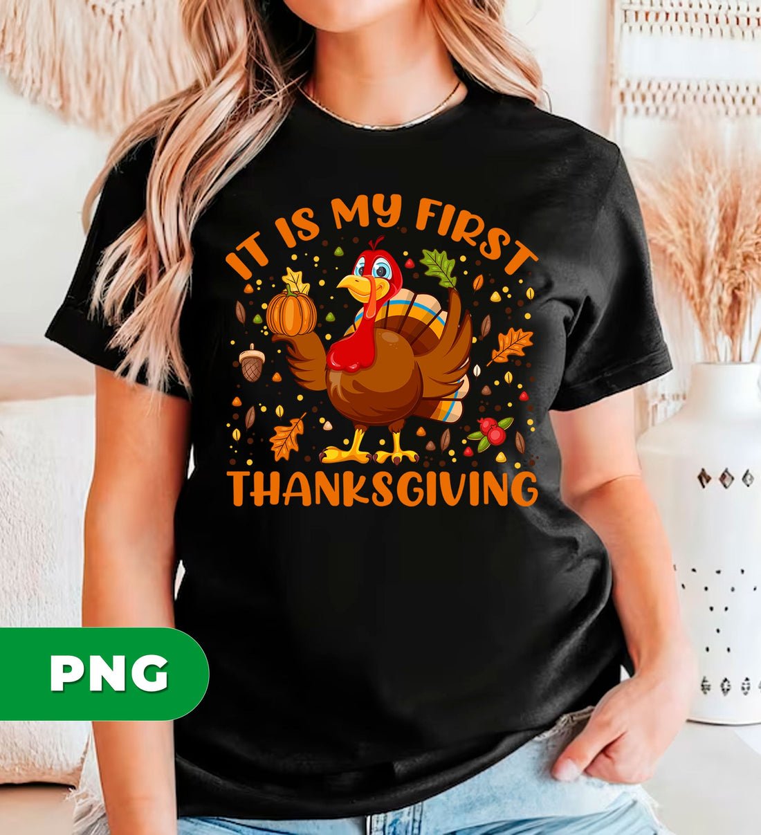 It Is My First Thanksgiving, Turkey Gift, Turkey Party, Digital Files, Png Sublimation