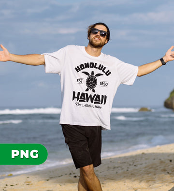 Honolulu, Hawaii, Est 1850, The Aloha State, Hawaii Turtle, Digital Files, Png Sublimation