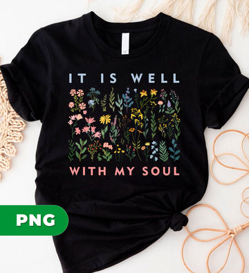 It Is Well With My Soul, Christian Floral, Bible Verse, Digital Files, Png Sublimation