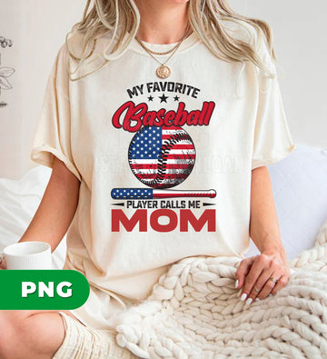 My Favorite Baseball Player Calls Me Mom PNG, Patriotic USA Mom Gift, Baseball Mom Design