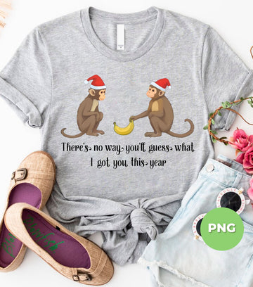 There's No Way You'll Guess What I Got You This Year, Digital Files, Png Sublimation