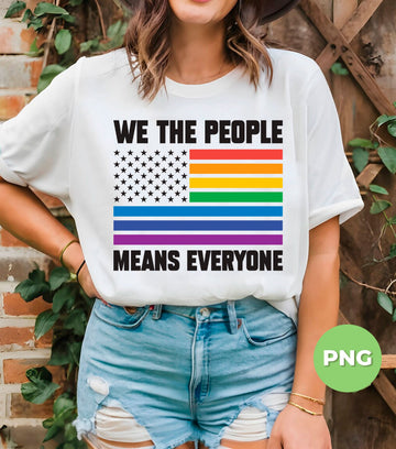 We The People, Means Everyone, LGBT Gift, Queer Gift, Digital Files, Png Sublimation