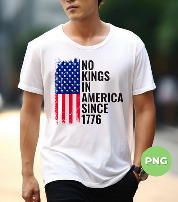 No Kings In America Since 1776, Reject King, Usa Liberty, Anti Authoritarian, Digital Files, Png Sublimation