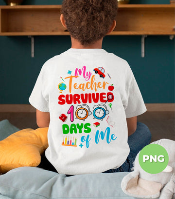 My Teacher Survived 100 Days Of Me PNG, Funny 100 Days Of School Sublimation Design, Teacher Appreciation