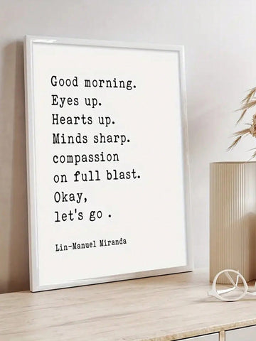 Elevate your space with the Uplifting Lin-Manuel Miranda Canvas Poster. This inspirational 'Good Morning' wall art will add a touch of motivation to your decor. Let the empowering words of Lin-Manuel Miranda inspire you to start your day off on the right foot.