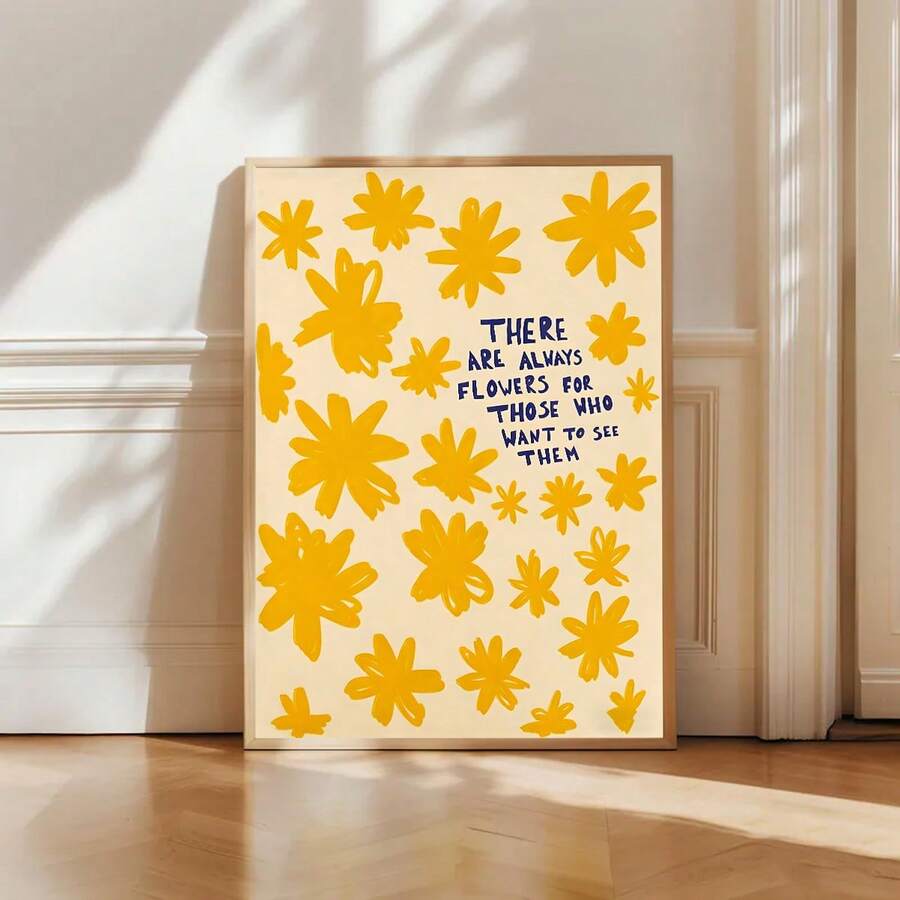 Golden flower poster with phrase There Are Always Flowers for Those Who Want to See Them