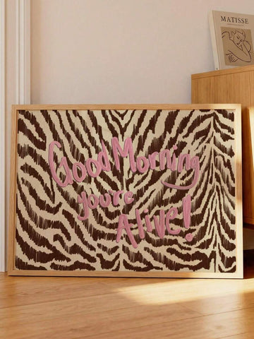 Good Morning Youre Alive zebra framed wall art